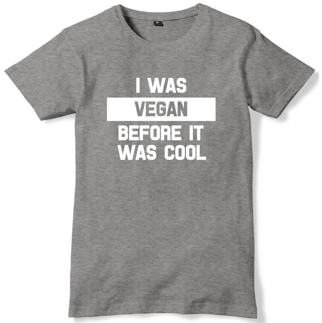 I Was Vegan Before It Was Cool Mens Funny Unisex T-Shirt 