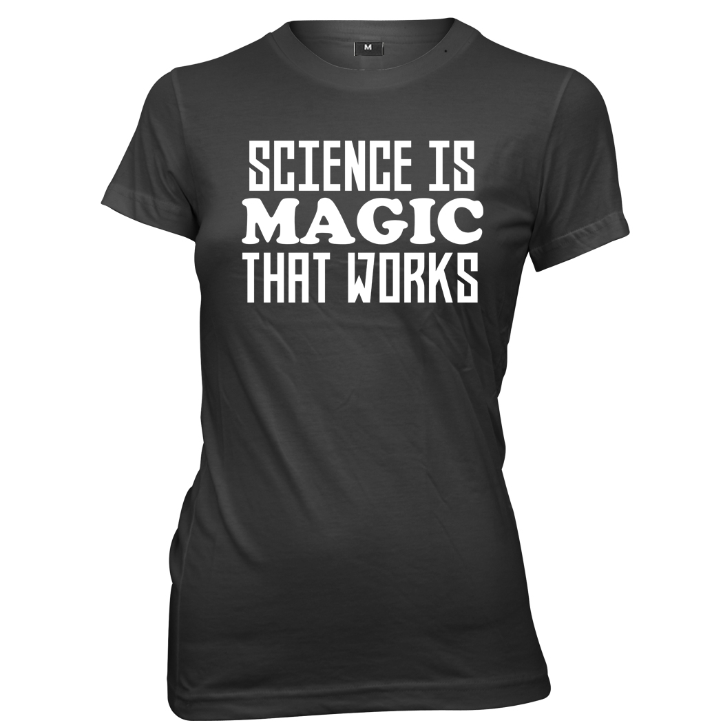 science is magic that works womens ladies funny slogan t shirt ebay science it works t shirt