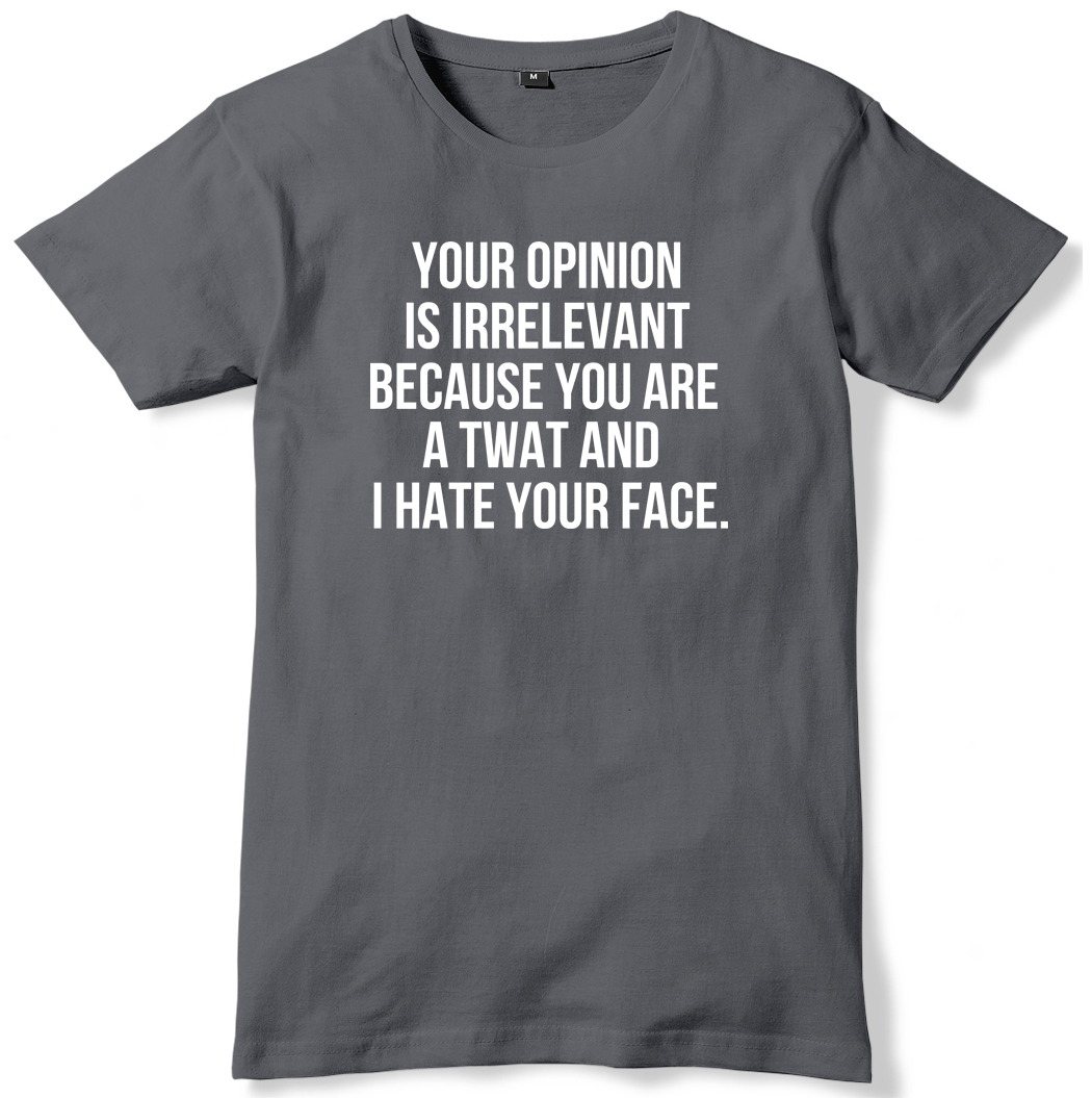 Tu opinión irrelevante Tu A Twat And I Hate Your Face Mens T-Shirt - Imagen 10 de 10
