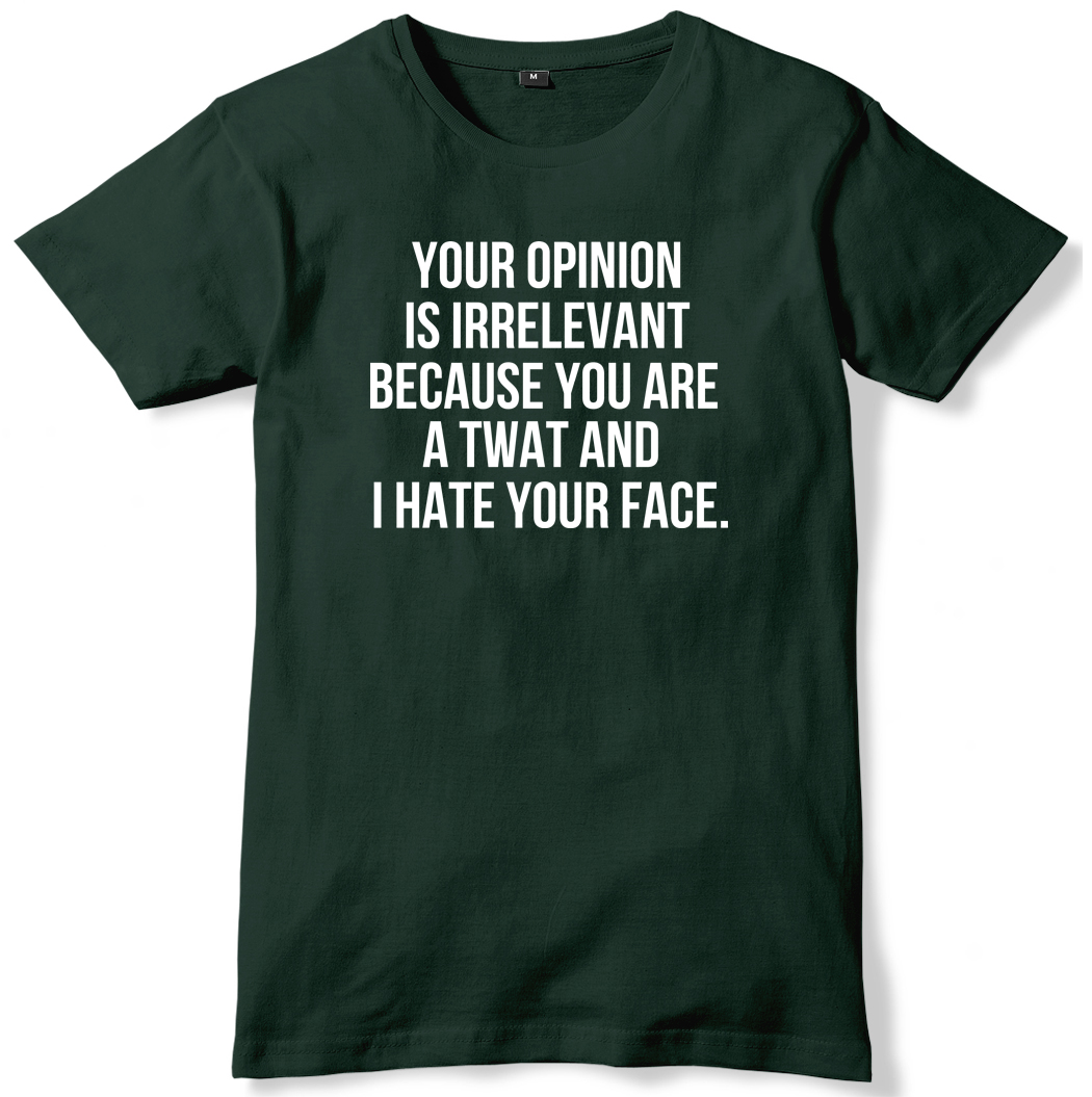 Tu opinión irrelevante Tu A Twat And I Hate Your Face Mens T-Shirt - Imagen 8 de 10