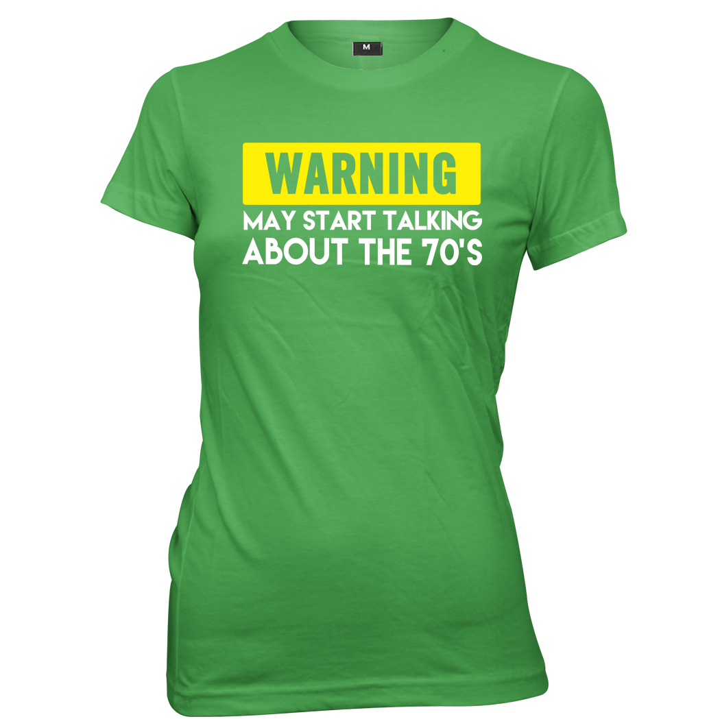 Warning May Start Talking About The 70's Womens Ladies Funny Slogan T-Shirt - Picture 5 of 7