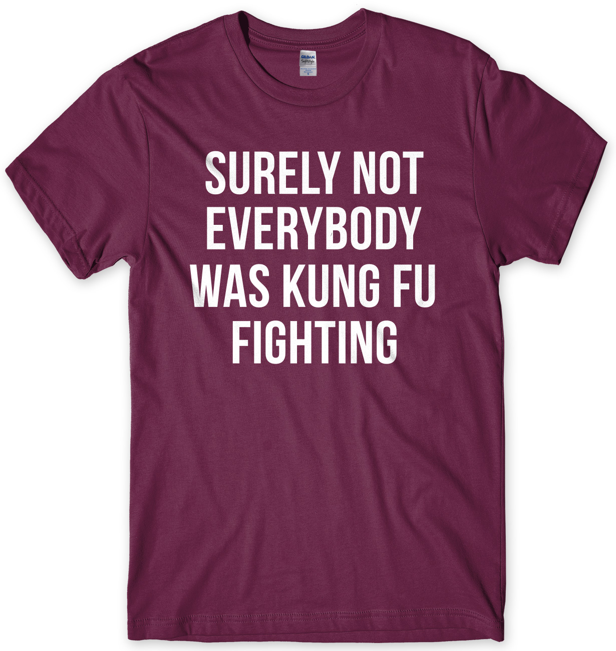 Surely Not Everybody Was Kung Fu Fighting Funny Mens Unisex T-Shirt - Picture 9 of 10