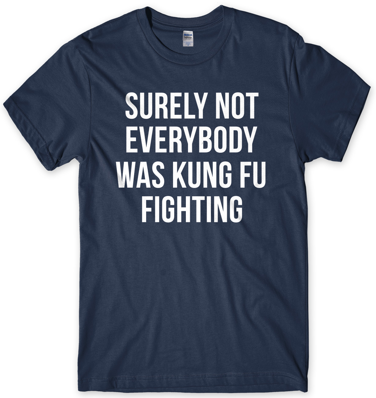 Surely Not Everybody Was Kung Fu Fighting Funny Mens Unisex T-Shirt - Picture 7 of 10