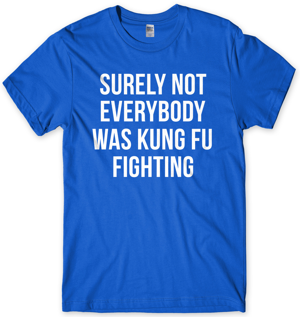 Surely Not Everybody Was Kung Fu Fighting Funny Mens Unisex T-Shirt - Picture 3 of 10