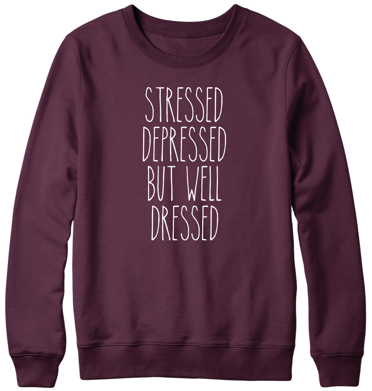 Stressed Depressed But Well Dressed Funny Mens Womens Unisex Sweatshirt - Picture 7 of 7
