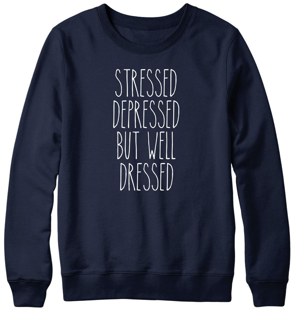 Stressed Depressed But Well Dressed Funny Mens Womens Unisex Sweatshirt - Picture 5 of 7