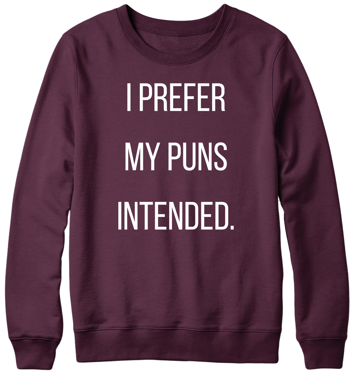 I Prefer My Puns Intended Funny Mens Womens Unisex Sweatshirt - Picture 7 of 7