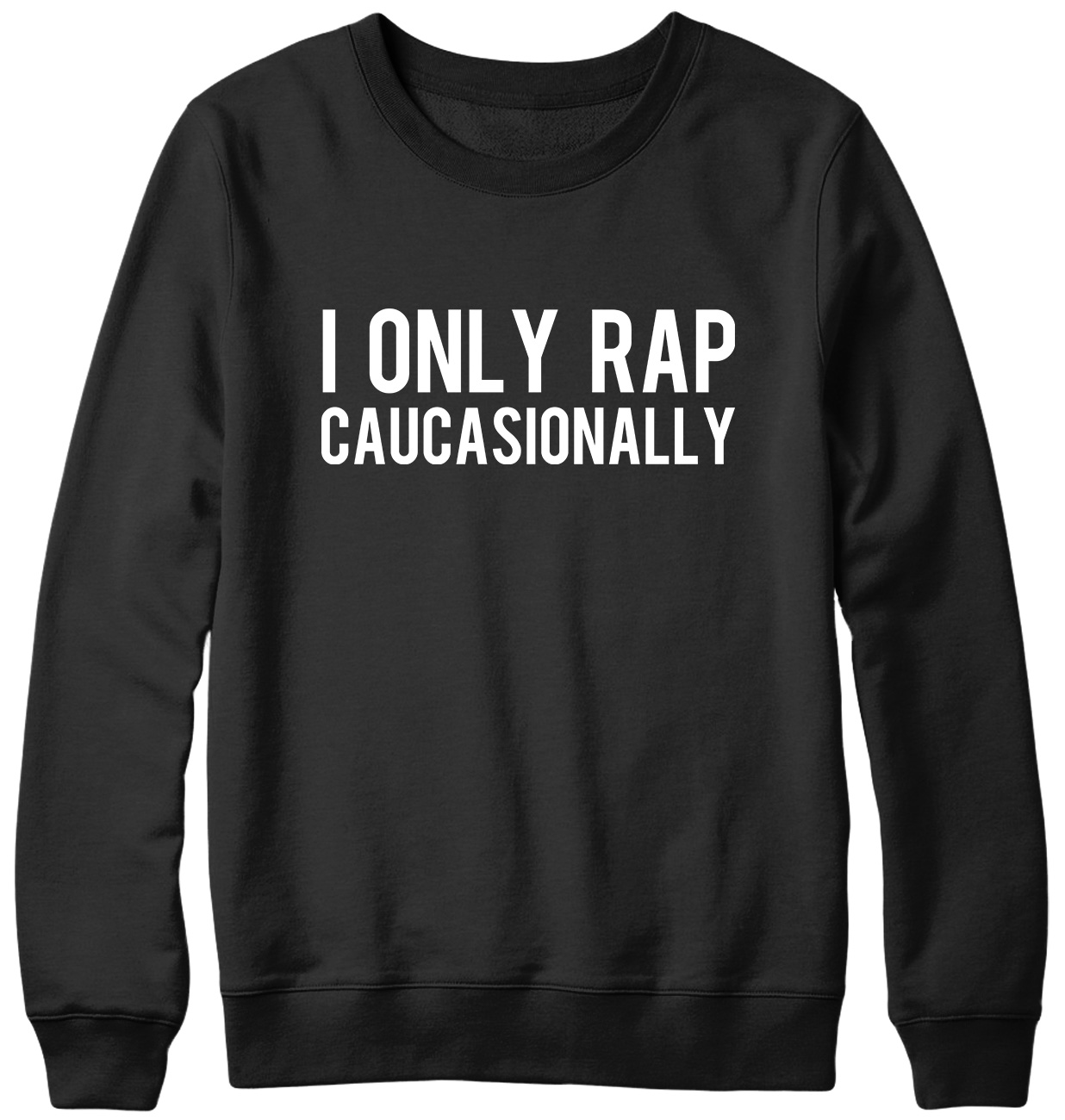 I Only Rap Caucasionally Lustiges Herren Damen Unisex Sweatshirt - Bild 2 von 7