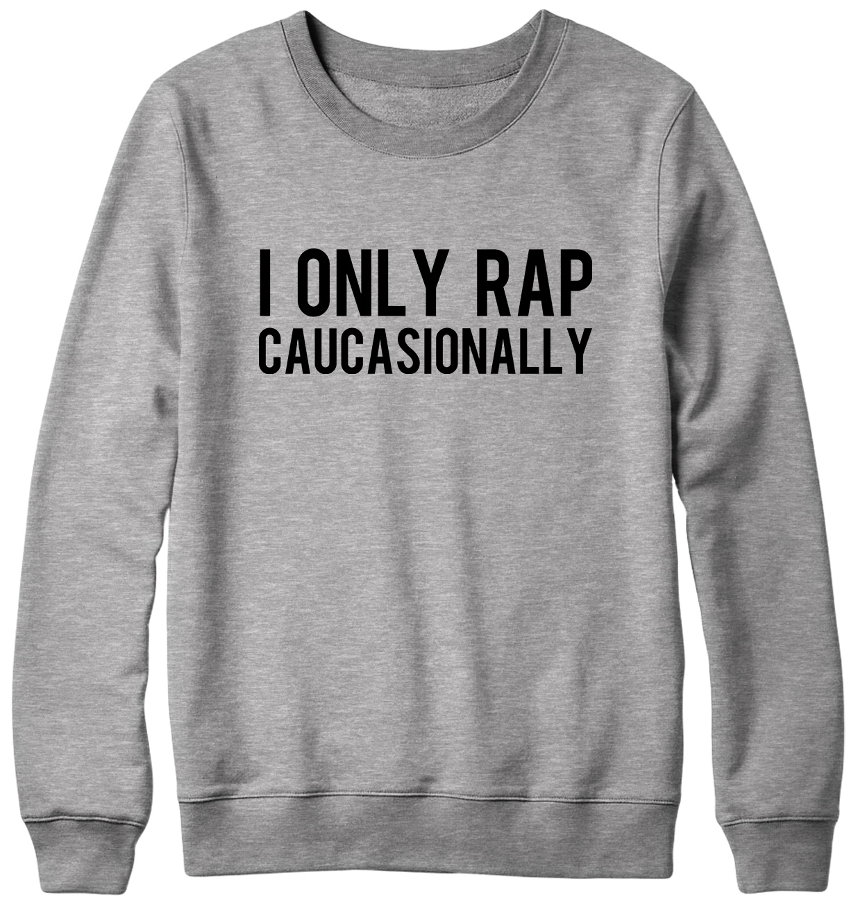 I Only Rap Caucasionally Lustiges Herren Damen Unisex Sweatshirt - Bild 4 von 7