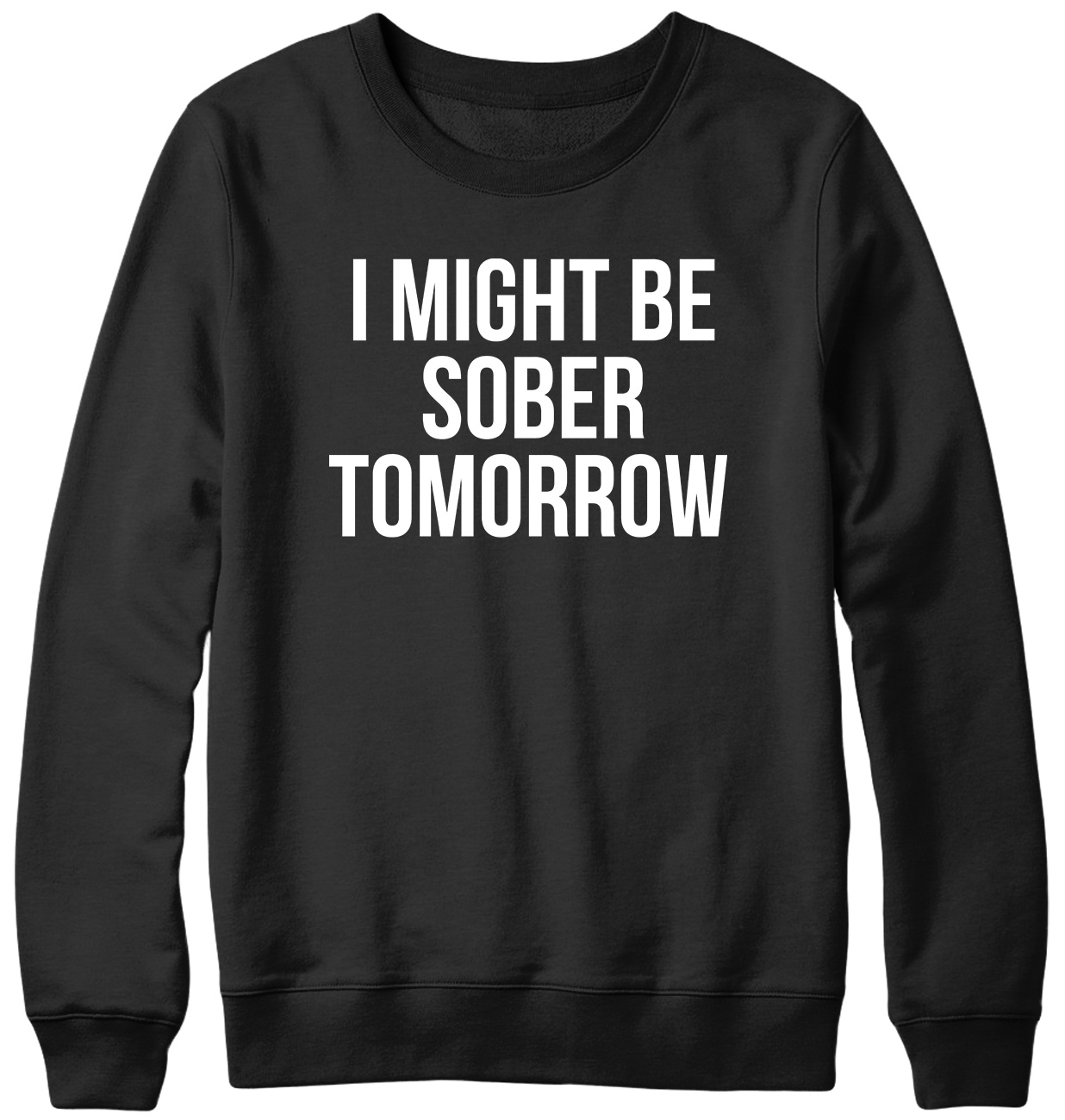 Sudadera unisex I Might Be Sober Tomorrow divertida para hombre mujer - Imagen 2 de 7