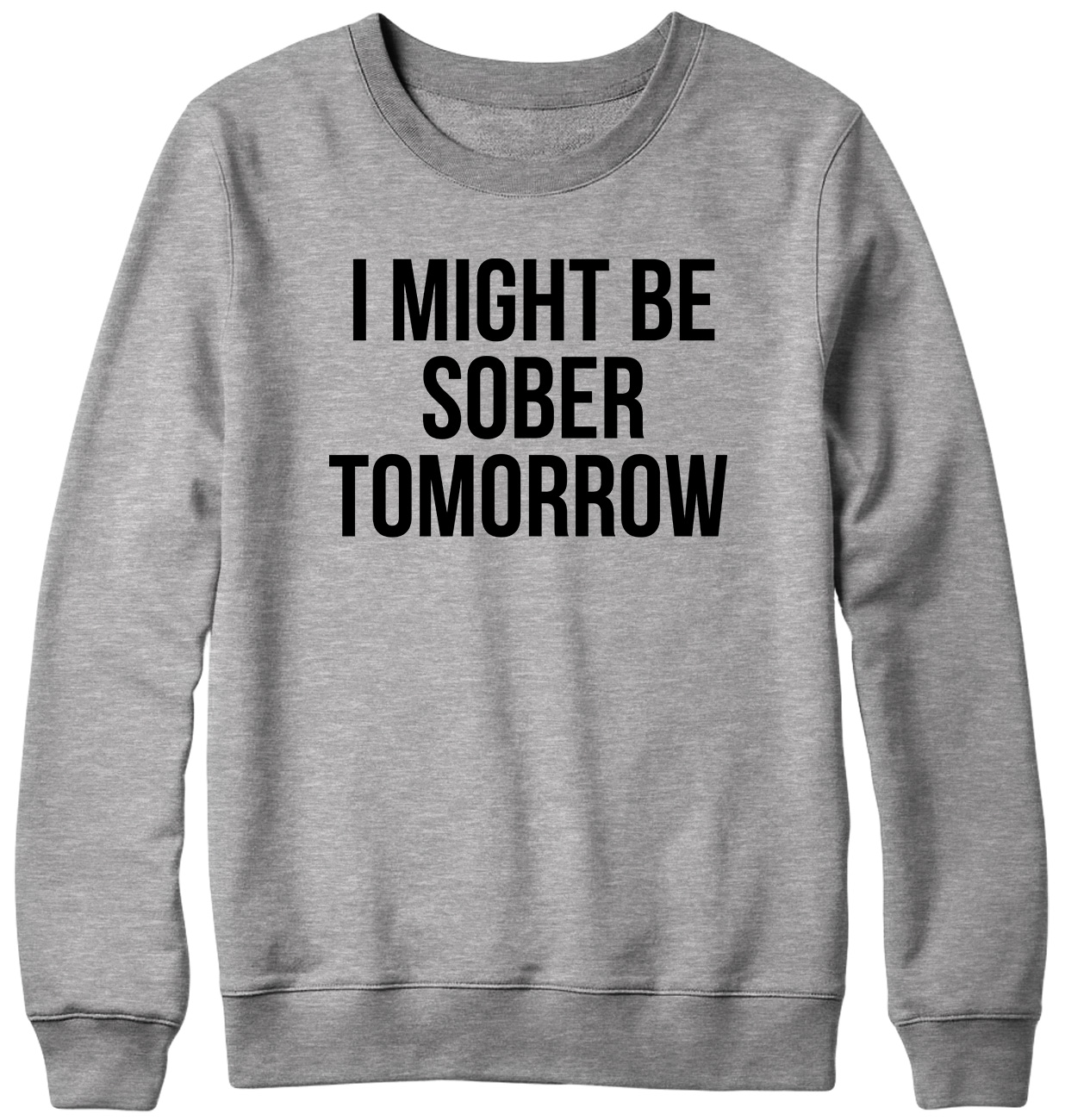 Sudadera unisex I Might Be Sober Tomorrow divertida para hombre mujer - Imagen 4 de 7