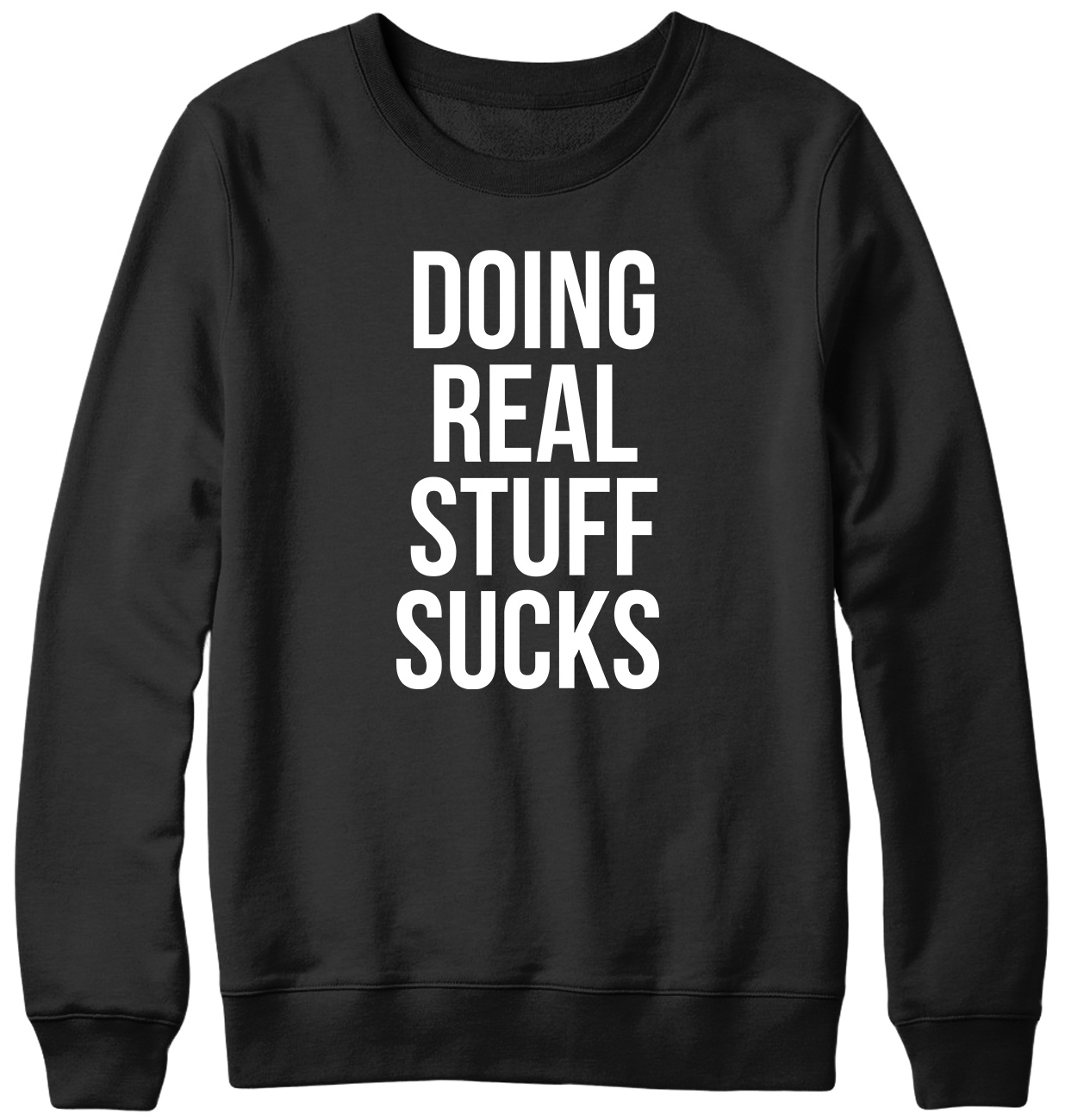 Doing Real Stuff Sucks Funny Mens Womens Unisex Sweatshirt - Picture 2 of 7