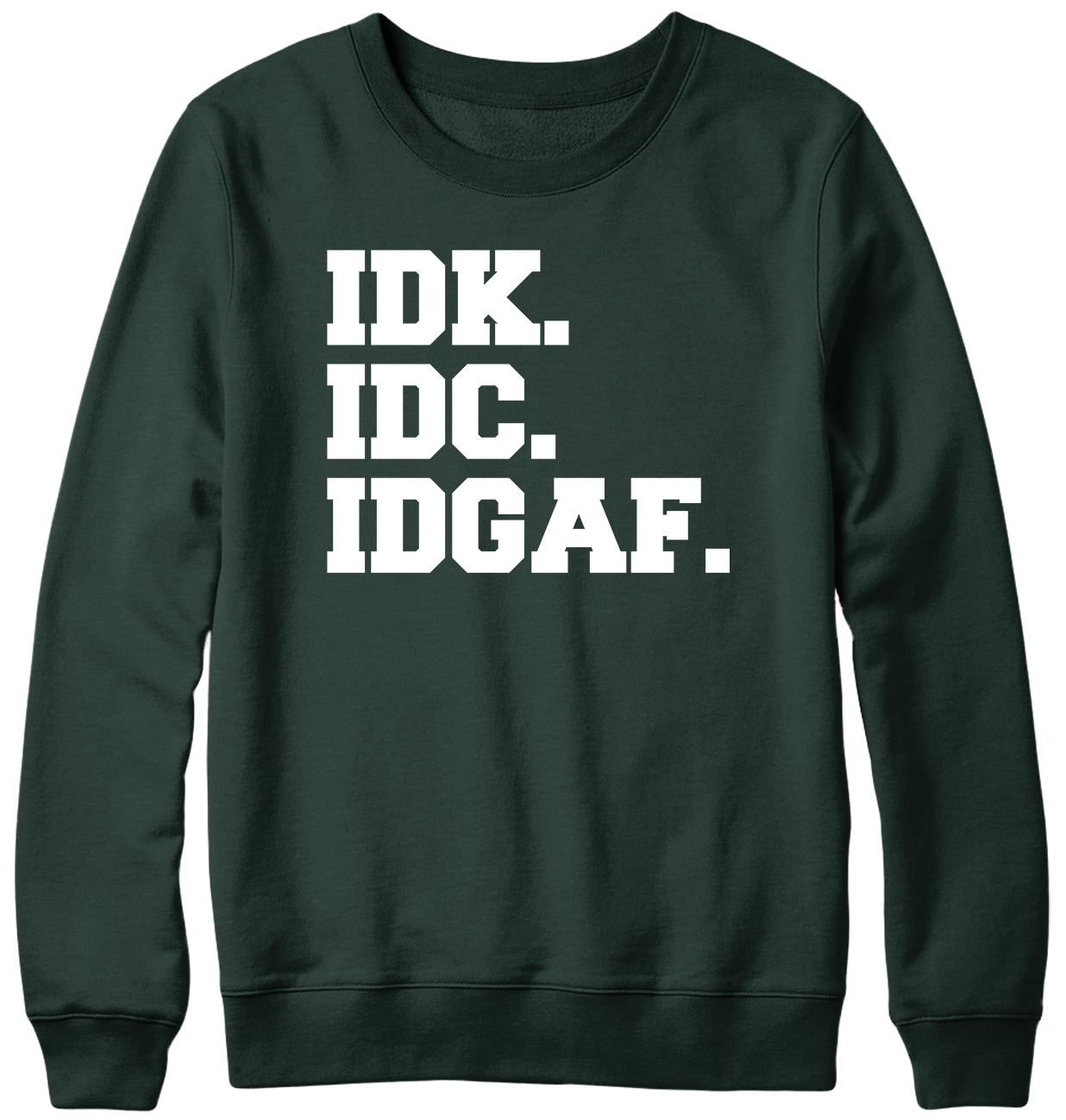 IDK, IDC. IDGAF. Divertida sudadera unisex para hombre y mujer - Imagen 6 de 7