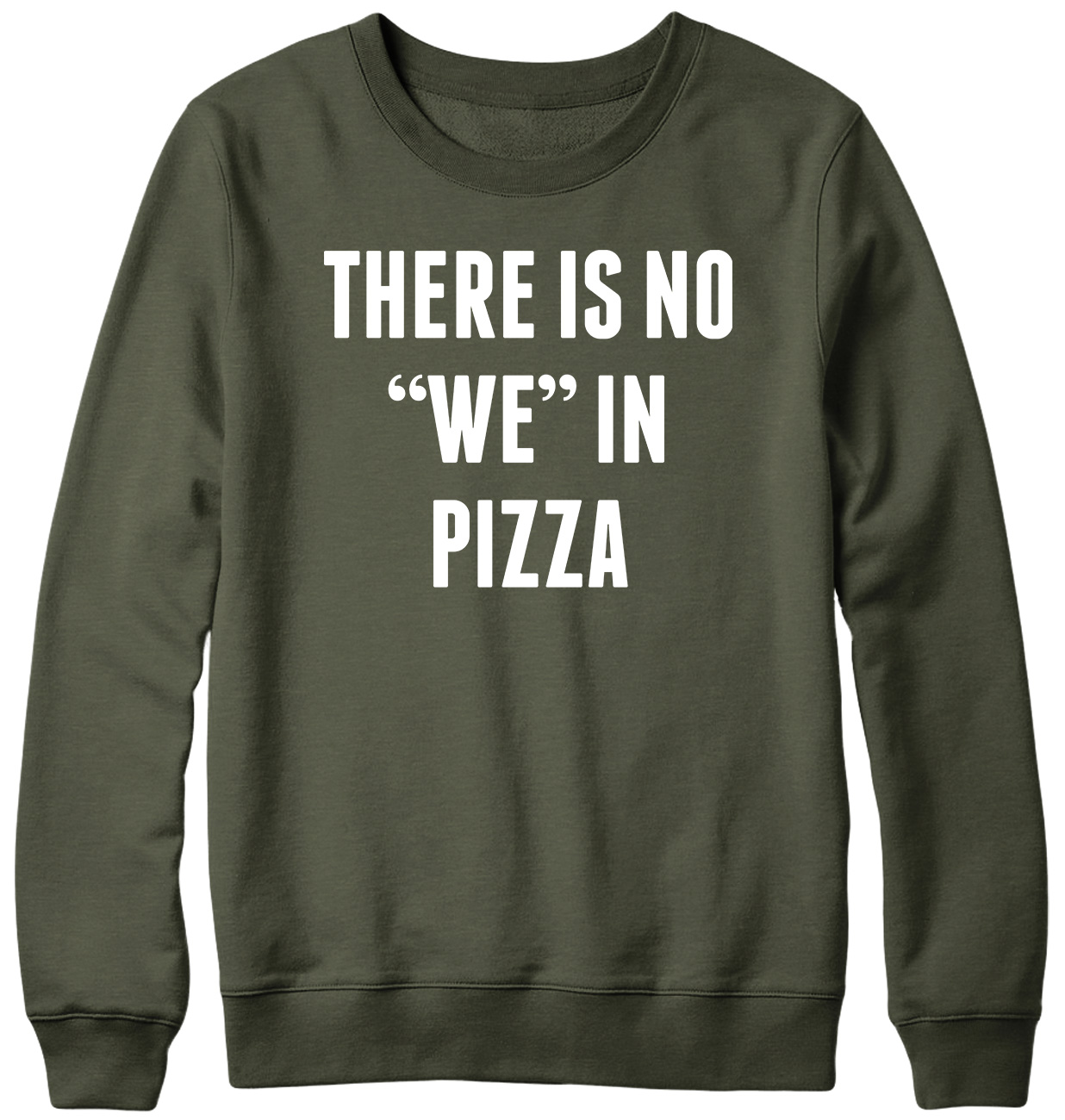 Sudadera Unisex There Is No 'We' In Pizza divertida para hombre mujer - Imagen 3 de 7