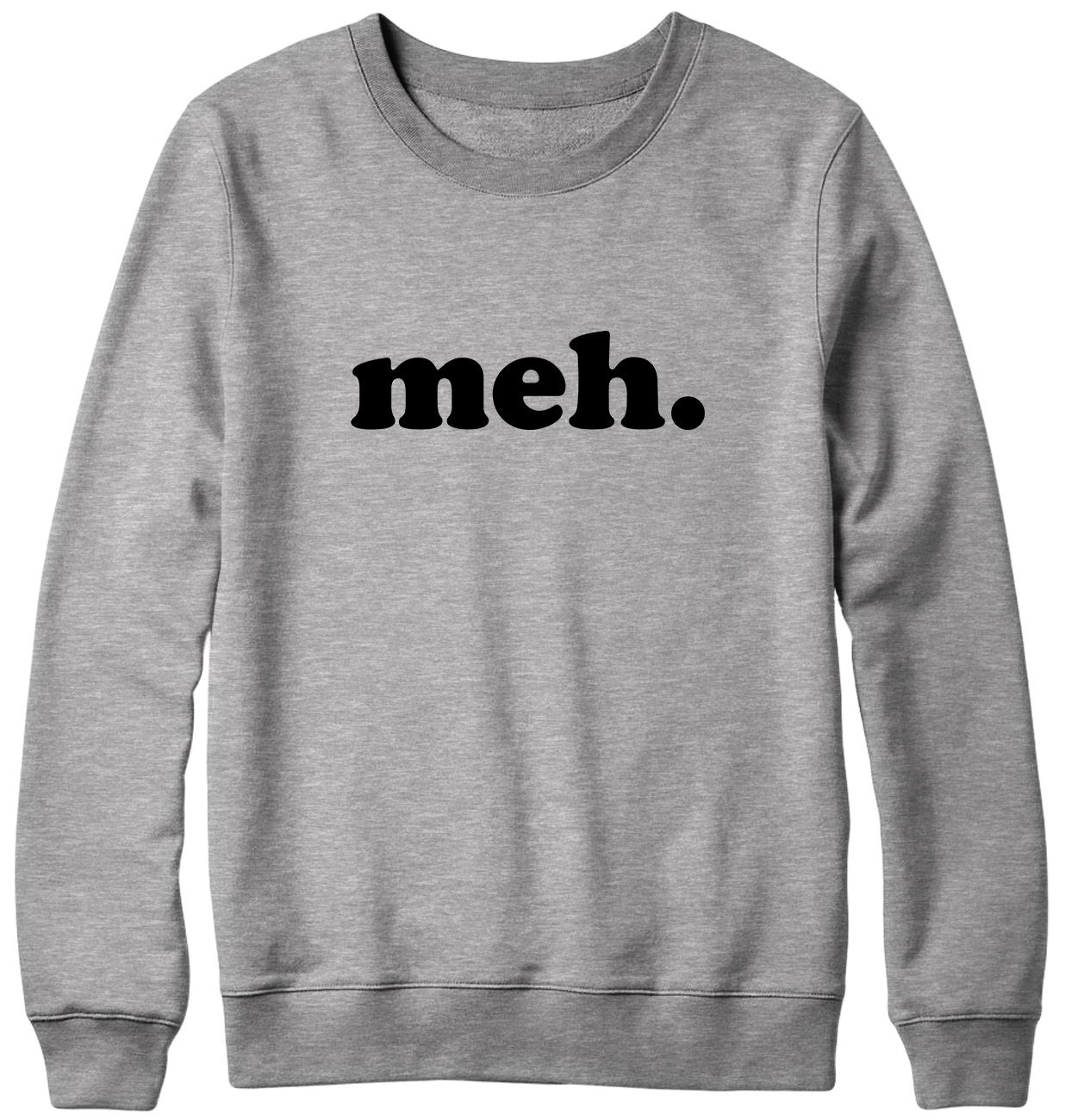 Meh. Funny Mens Womens Unisex Sweatshirt - Picture 4 of 7