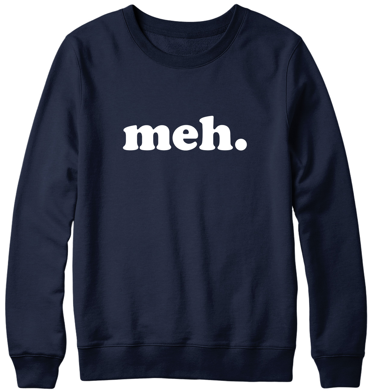 Meh. Funny Mens Womens Unisex Sweatshirt - Picture 5 of 7