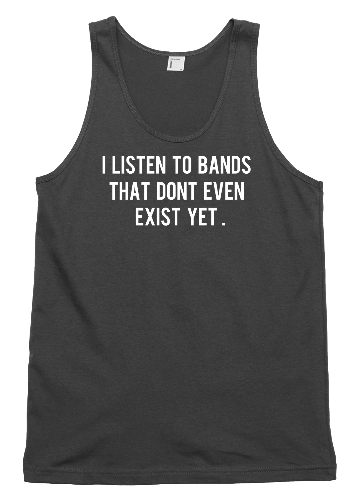 I Listen To Bands That Don't Even Exist Yet Funny Mens Womens Vest Tank Top - Picture 2 of 4