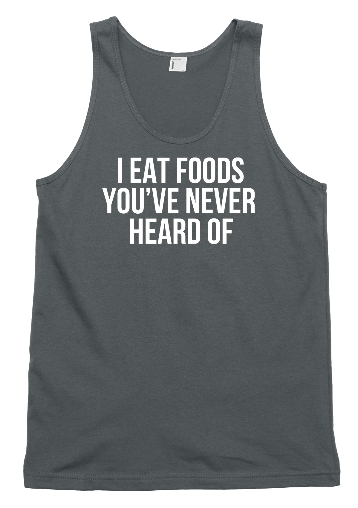 I Eat Foods You've Never Heard Of Funny Mens Womens Vest Tank Top - Picture 3 of 4