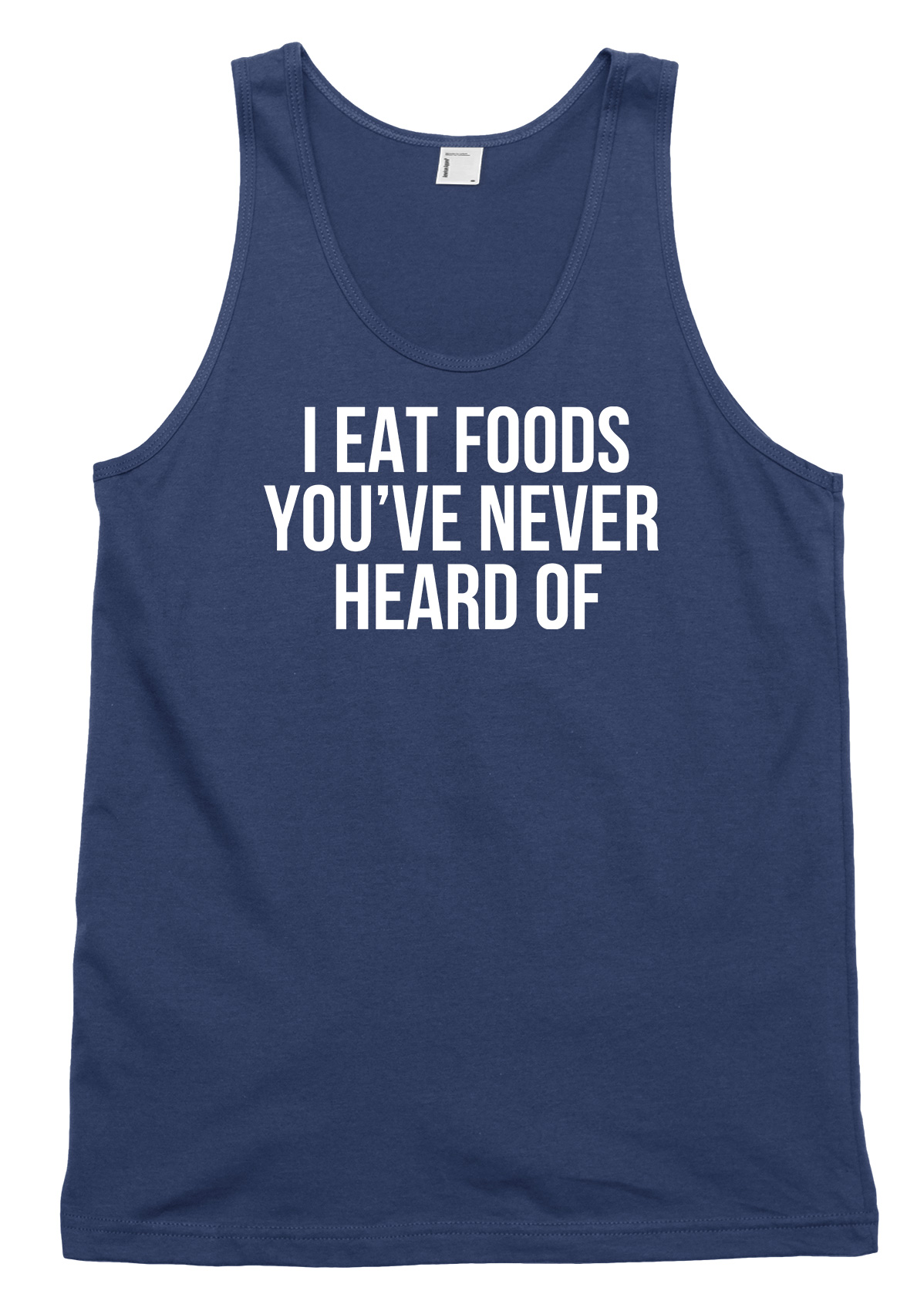 I Eat Foods You've Never Heard Of Funny Mens Womens Vest Tank Top - Picture 4 of 4