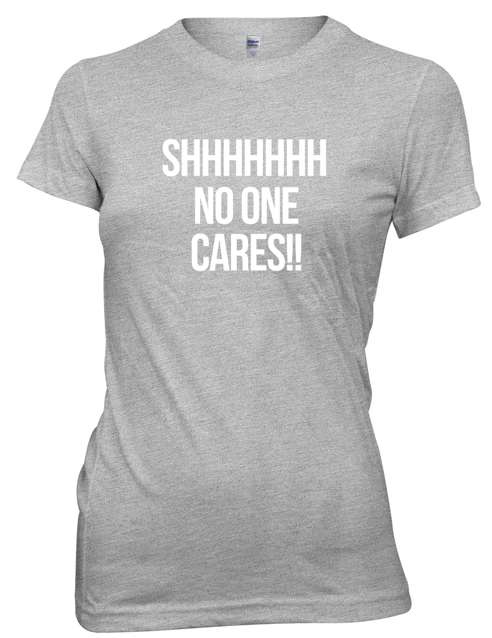 Shhh No One Cares Funny Womens Ladies T-Shirt | eBay