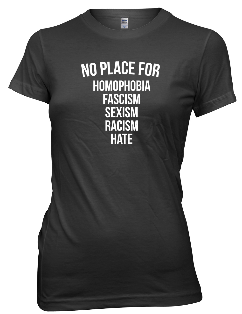 No Place For Homophobia, Fascism, Sexism, Racism, Hate Womens Ladies T ...