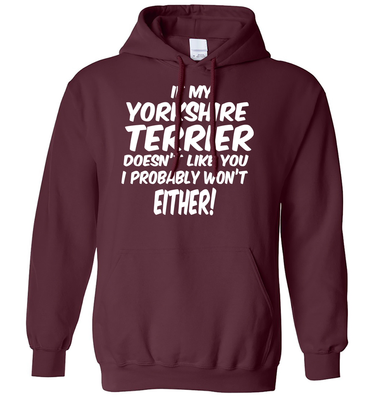 My YorkshireTerrier Doesn't Like You I Probably Won't Either Mens Womens Hoodie - Picture 4 of 7