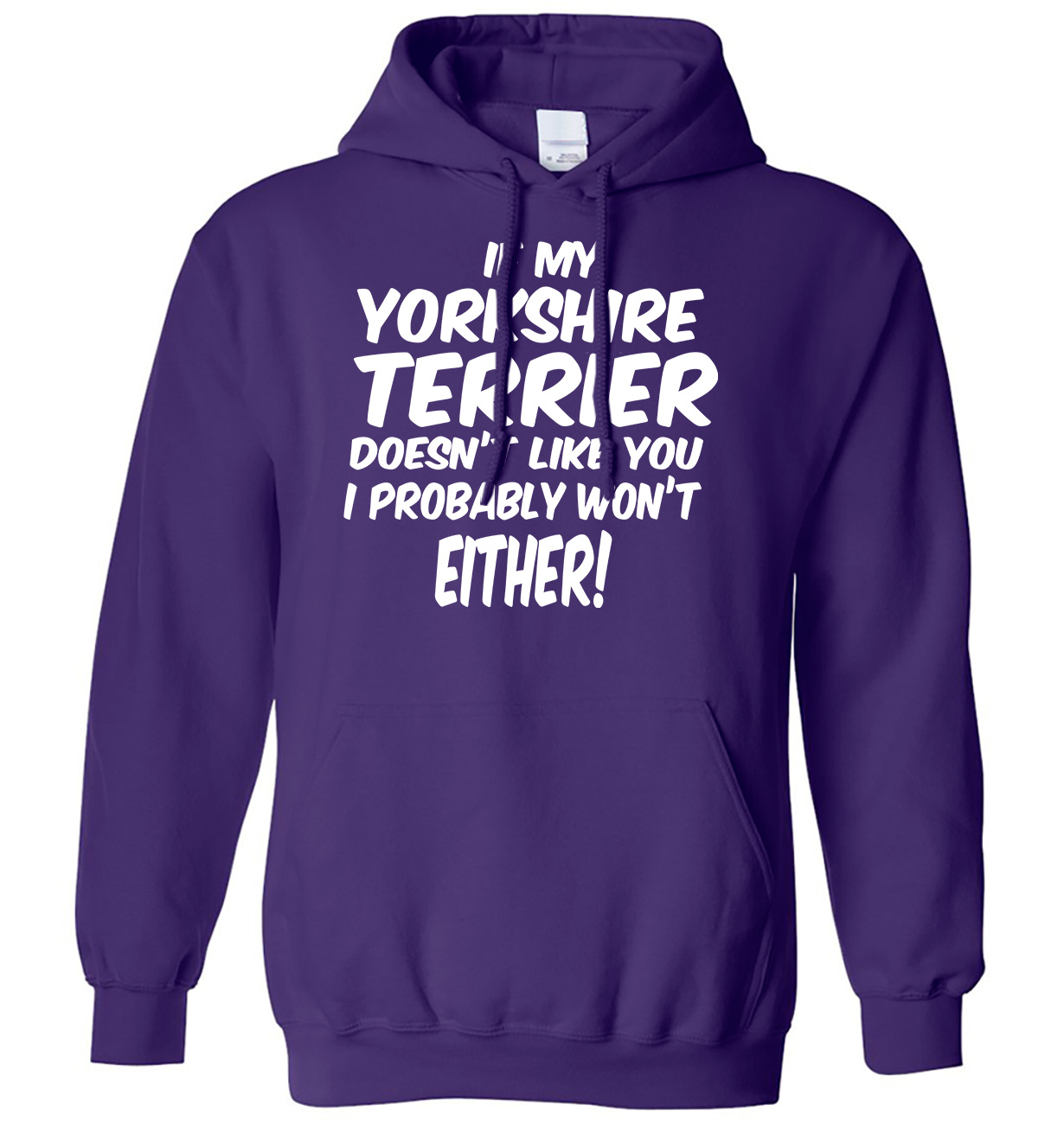My YorkshireTerrier Doesn't Like You I Probably Won't Either Mens Womens Hoodie - Picture 6 of 7