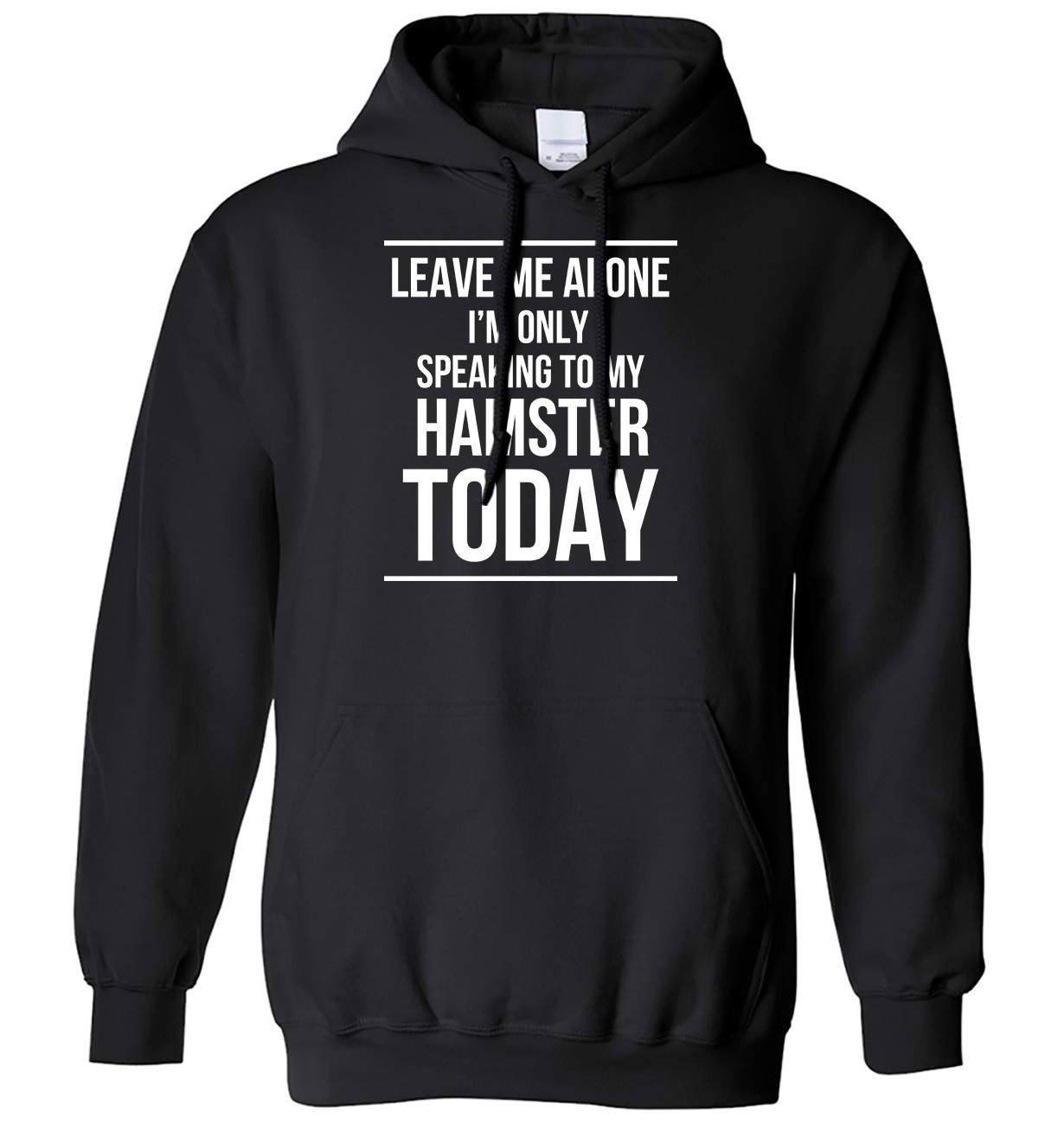 Sudadera con capucha Leave Me Alone I'm Only Speaking To My Hamster Today para hombre y mujer - Imagen 2 de 7