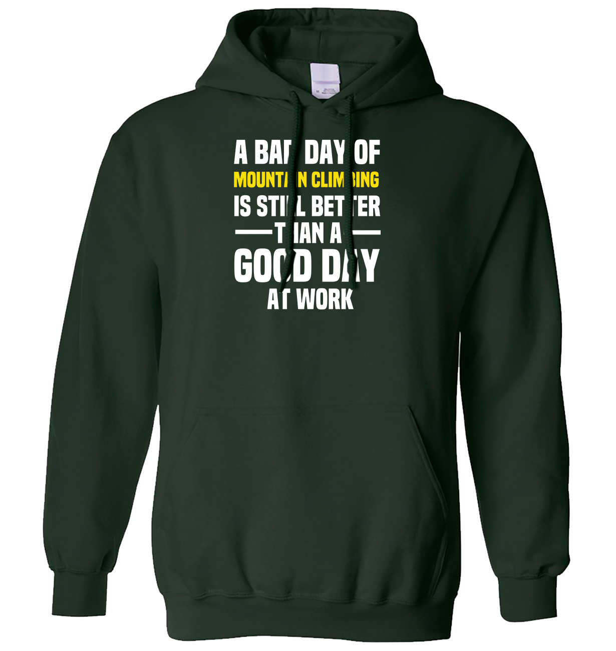 Bad Day Of Mountain Climbing Better Than A Good Day At Work Mens Womens Hoodie